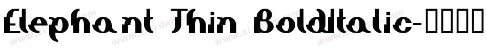 Elephant Thin BoldItalic字体转换